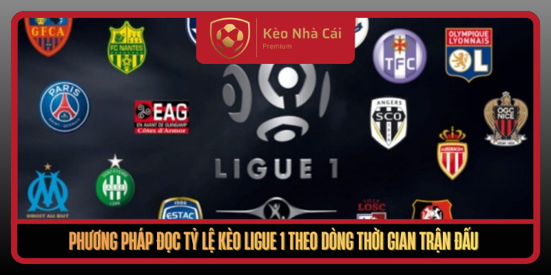 Phuong Phap Doc Ty Le Keo Ligue 1 Theo Dong Thoi Gian Tran Dau