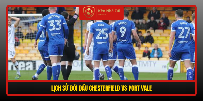Lich Su Doi Dau Chesterfield Vs Port Vale