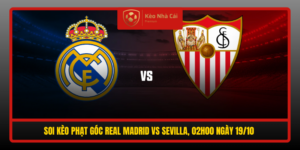 Soi Keo Phat Goc Real Madrid Vs Sevilla 02H00 Ngay 19 10